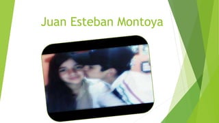 Juan Esteban Montoya 
 