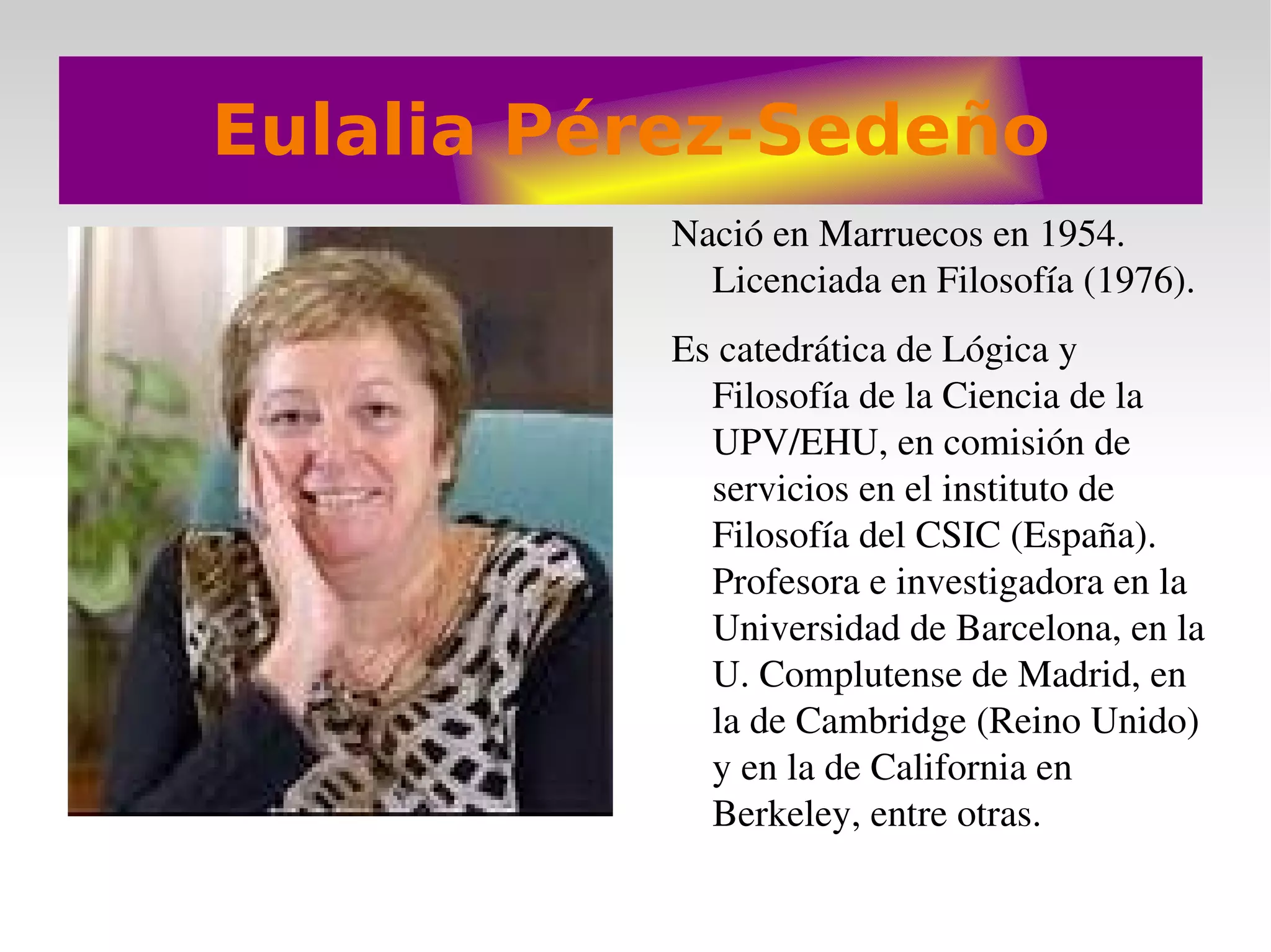 En 1989, ingresó en la Real Academia de la Historia y en 2000, fue elegida académica de número de la Real Academia de la Lengua Española.  