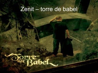 Zenit – torre de babel 