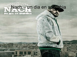 Nach – un dia en suburbia