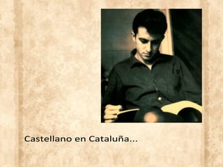 Castellano en Cataluña...
 