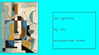 Títol: Original Cubist.
Any: 1.922.
On es troba: Europe Romania.
 