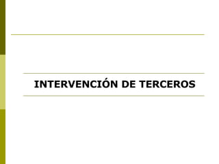 INTERVENCIÓN DE TERCEROS 