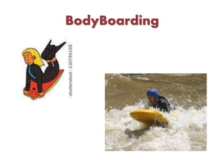 BodyBoarding
 