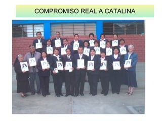 COMPROMISO REAL A CATALINA 
