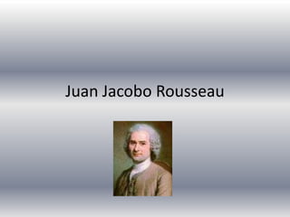 Juan Jacobo Rousseau 