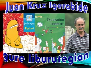 juan-kruz-igerabide-gure-liburutegian-ppt