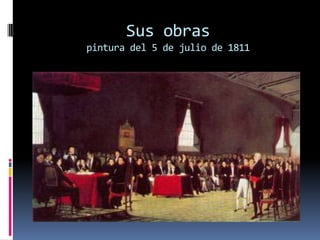 Sus obras pintura del 5 de julio de 1811