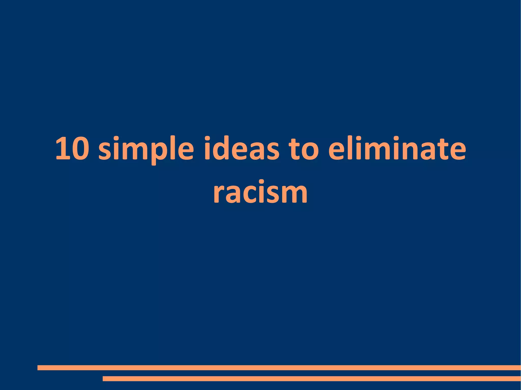 10 simple ideas to eliminate racism 