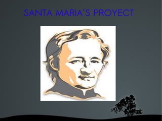 SANTA MARIA'S PROYECT




        
 