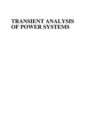 TRANSIENT ANALYSIS
OF POWER SYSTEMS
 
