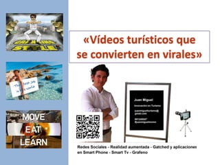 «Vídeos turísticos que
se convierten en virales»
 