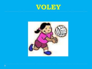 VOLEY
 