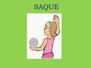 SAQUE
 