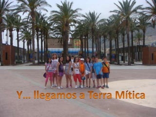 Y… llegamos a Terra Mítica