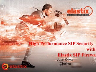 High Performance SIP Security
with
Elastix SIP Firewal
Juan Oliva
@jroliva
 