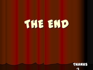 THE END


          Thanks
 