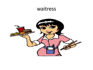 waitress
 