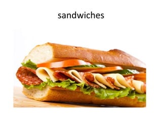 sandwiches
 