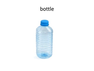 bottle
 