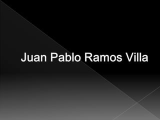 Juan Pablo Ramos Villa 