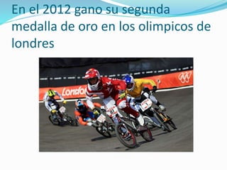 En el 2012 gano su segunda
medalla de oro en los olimpicos de
londres
 