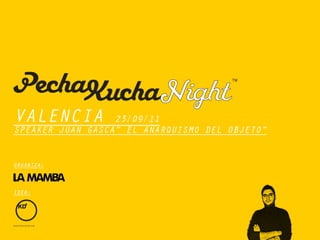 "Anarquismo del objeto", Pechakucha Valencia