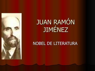 JUAN RAMÓN JIMÉNEZ NOBEL DE LITERATURA 