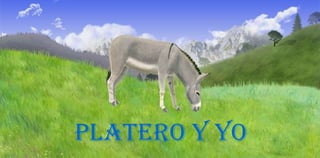 PLATERO Y YO
 