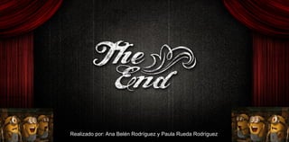 Realizado por: Ana Belén Rodríguez y Paula Rueda Rodríguez
 