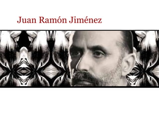 Juan Ramón Jiménez
 