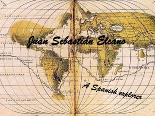 Juan Sebastián Elcano
 