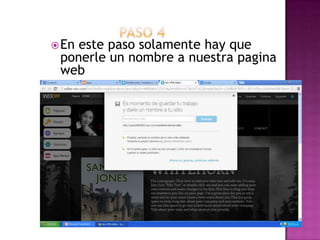 En este paso solamente hay que
ponerle un nombre a nuestra pagina
web
 