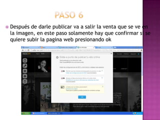  Después de darle publicar va a salir la venta que se ve en
la imagen, en este paso solamente hay que confirmar si se
quiere subir la pagina web presionando ok
 