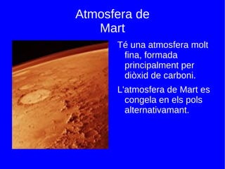 Està a 228.000.000 km del Sol. 