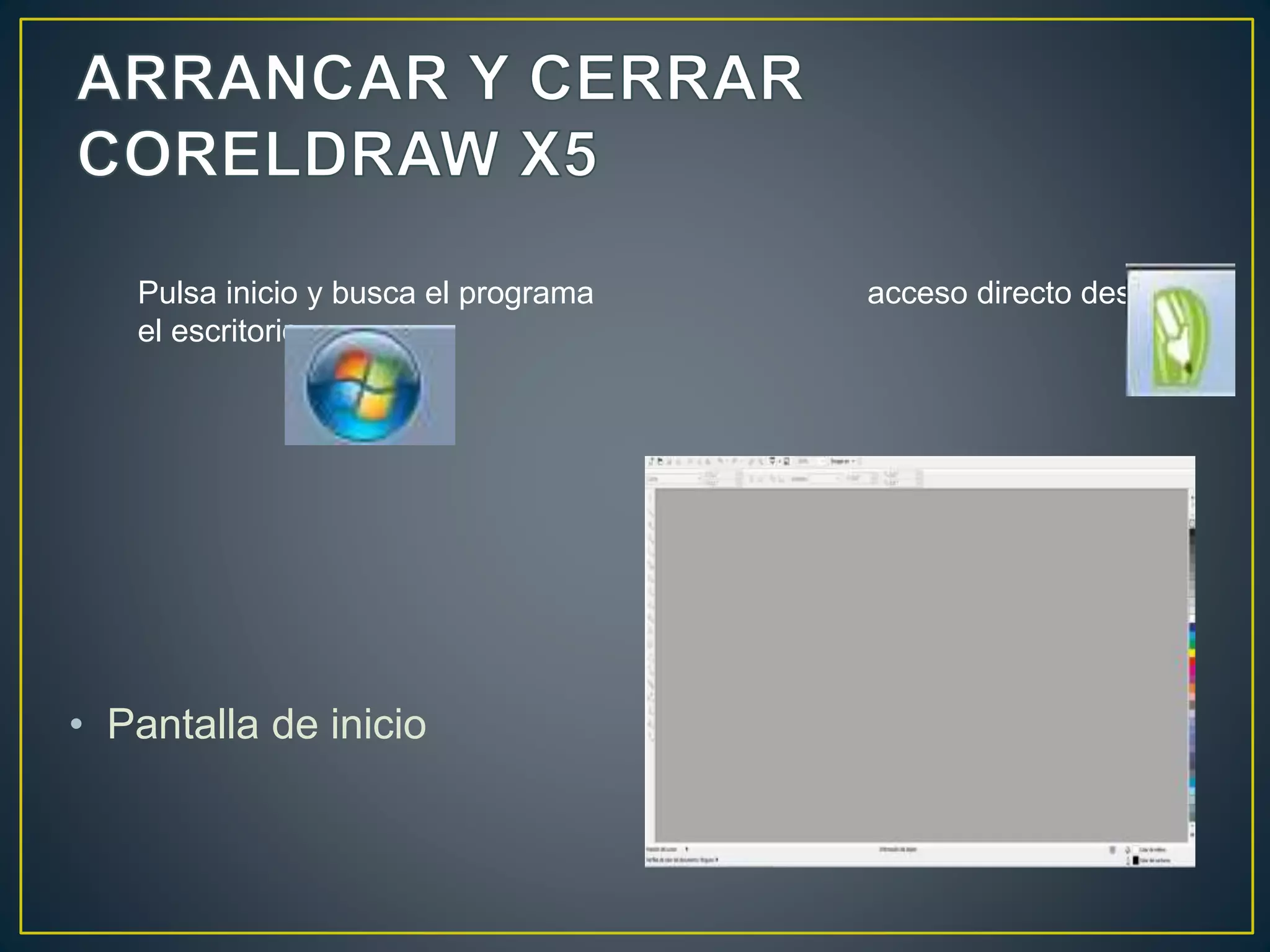 • Pantalla de inicio
Pulsa inicio y busca el programa acceso directo desde
el escritorio
 