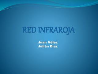 Juan Vélez
Julián Díaz
 