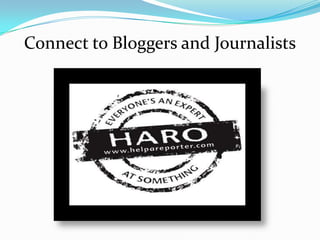 Connect to Bloggers and Journalists
 