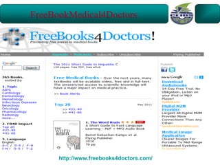FreeBookMedical4Doctors




      http://www.freebooks4doctors.com/
 