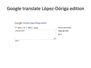 Google translate López-Dórigaedition