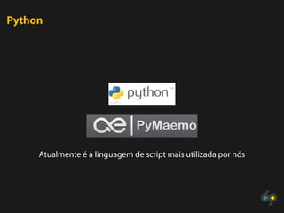 Python




     Atualmente é a linguagem de script mais utilizada por nós
 