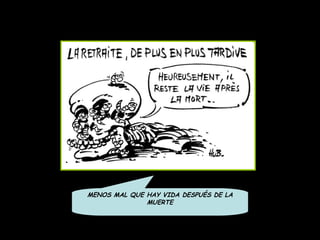 MENOS MAL QUE HAY VIDA DESPUÉS DE LA MUERTE 