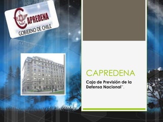 CAPREDENACaja de Previsión de la Defensa Nacional”.