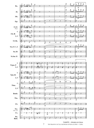 FUNARTE — Ministério da Cultura
7 Série Repertório de Ouro das Bandas de Música do Brasil — Jubileu
Pic.
Fl.
Ob.
Fgt.
Cl. E
(Req.)
1
2, 3
Cl. Bx.
Sxa. E 1, 2
Sxt. B
Sx.bar. E
1
2, 3
1
2, 3
1
2, 3
Bomb.
Tba.
Cb.
Tec.
bells, xilo
Cx.
Pts.
Bmb.
Cls. B
Trpas. F
Tpts. B
Tbns.
37
37
37
37
37
37
37
37
37
37
37
37
37
37
37
37
37
37
37
37
37
37
37
1
1
7
JUBILEU PARTITURA 7.0:Funarte Hino Nacional 09.05.08 19:59 Page 7
 