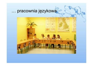… pracownia językowa
 