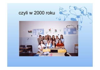 czyli w 2000 roku
 