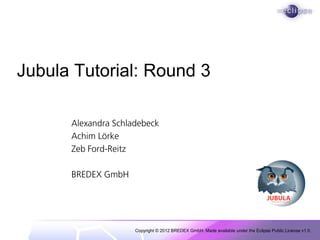 Jubula Tutorial: Round 3




              Copyright © 2012 BREDEX GmbH. Made available under the Eclipse Public License v1.0.
 