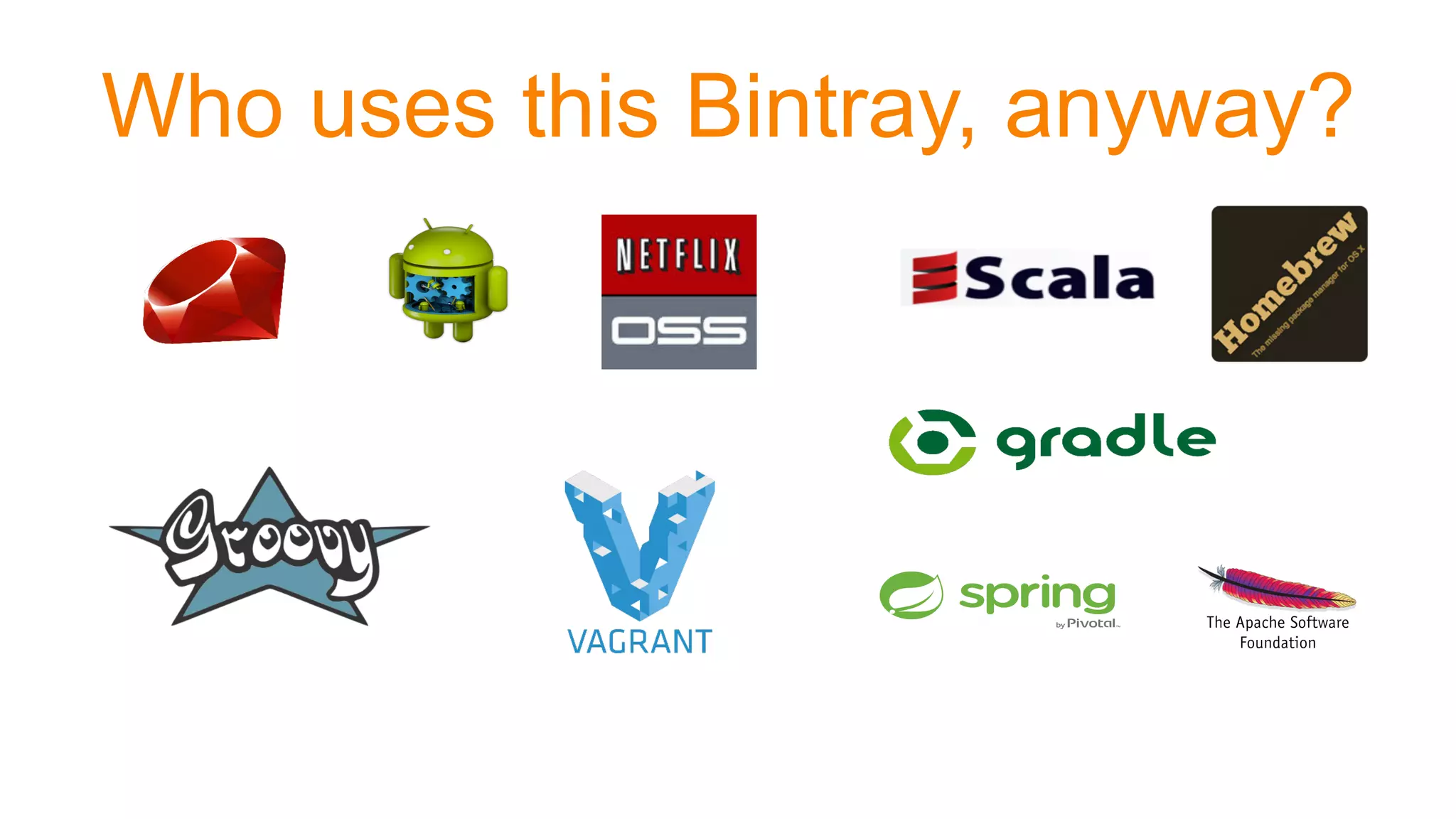 Who uses this Bintray, anyway?
 