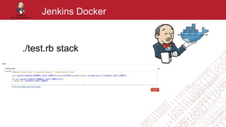 Jenkins Docker
./test.rb stack
 