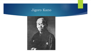 Jigoro Kano
 